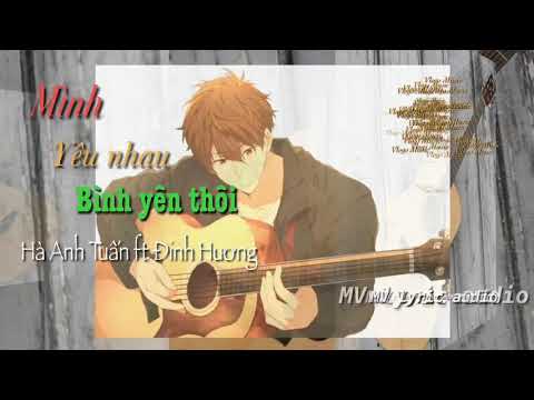 Mình yêu nhau bình yên thôi- Hà Anh Tuấn ft Đinh Hương|MV audio|fanmeting