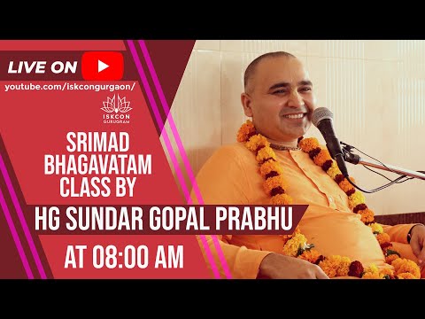 Srimad Bhagavatam Class by HG Sundar Gopal Prabhu