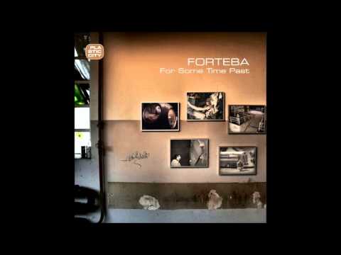 Forteba: For Some Time Past [HQ]