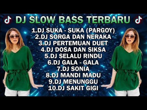 SUKA SUKA PARGOY I KALAU CINTA SUDAH MEMABARA I DJ SORGA DAN NERAKA I DJ GALA-GALA DJ SLOW BASS