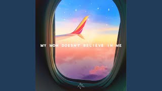 my mom doesn't believe in me Music Video