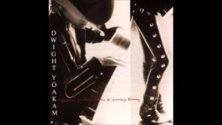 Dwight Yoakam ~ What I Don't Know