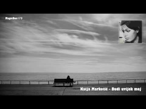Katja Markotić - Budi uvijek moj