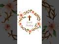 Good Friday Whatsapp Status 2025 Good Friday Message Shorts Status Whatsappstatus Goodfriday