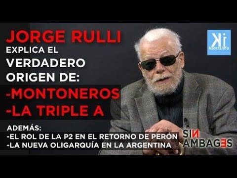 Entrevista a JORGE RULLI: El VERDADERO origen de MONTONEROS y la TRIPLE A. Por Fausto Frank y equipo
