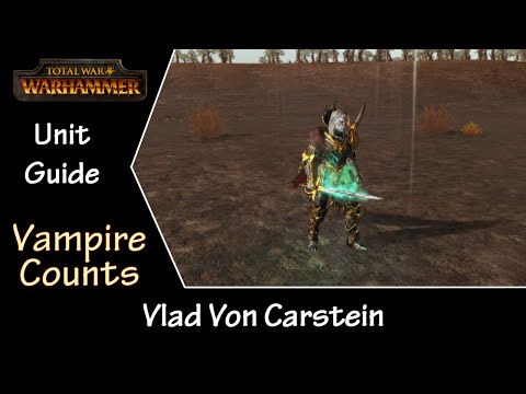Total War: Warhammer Unit Guide - Vlad Von Carstein - Vampire Counts