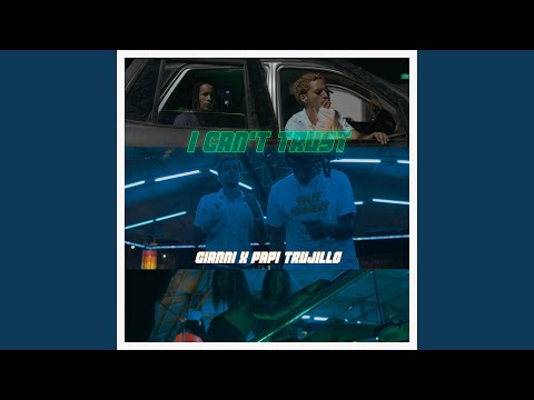 Can't Trust (feat. Papi Trujillo)