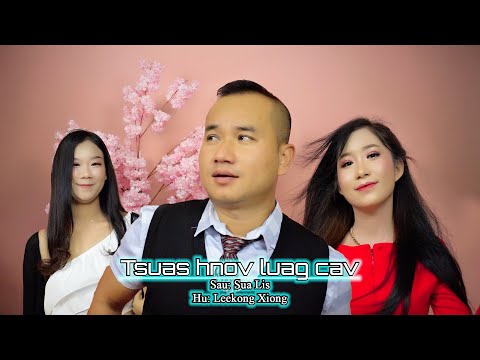 tsuas hnov luag cav: Music Video By Leekong Xiong. Nkauj Hmoob