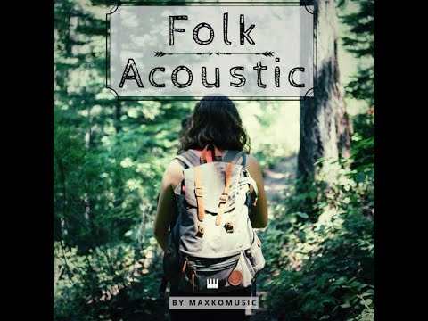 🎼🎵[COPYRIGHT FREE] Folk Acoustic By MaxKoMusic [FREE DOWNLOAD] 🎧​​🎶
