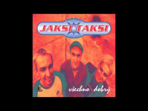Jaksi Taksi - VADÍ NEVADÍ - album Všechno dobrý, 2004