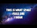 [1 hour] this is what space feels like | JVKE | 1 hour #jvke