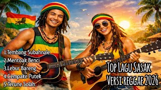 Download lagu TOP LAGU SASAK VERSI REGGAE 2026 mp3 Download lagu TOP LAGU SASAK VERSI REGGAE 2026 mp3
