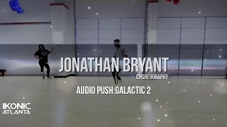Galactic 2 - Audio Push | Jonathan Bryant Choreography | Ikonic Dance Atlanta
