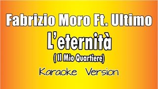Fabrizio Moro -  L'eternità -  Il mio Quartiere -  Ft  Ultimo  ( Karaoke Italiano con testo)