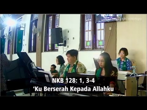NKB 128 Ku Berserah Kepada Allahku (My Father Watches over me) live tim musik GKI Salatiga