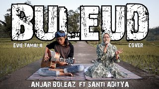 Download lagu Evie Tamala - BULEUD (Versi Akustik Gitar) Cover Anjar Boleaz & Santi Aditya mp3