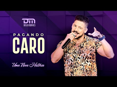 Diego Moraes - Pagando Caro - DVD Uma Nova História