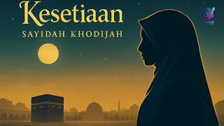 Download lagu Kesetiaan Sayidah Khodijah mp3 Download lagu Kesetiaan Sayidah Khodijah mp3