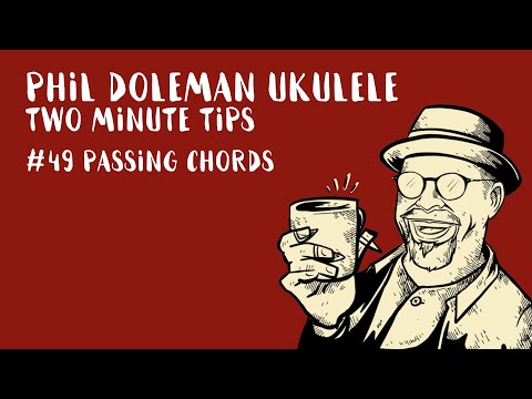 Two Minute Tips for Ukulele: #49 Passing Chords
