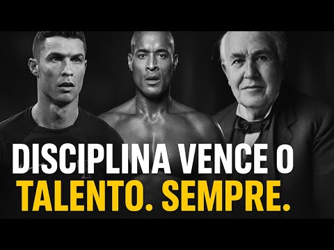 Disciplina Vence o Talento. Sempre!