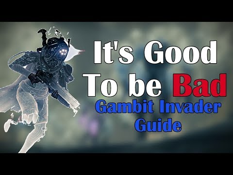 Being a Effective Invader "It's Good to be Bad" | Gambit Guide - Destiny 2