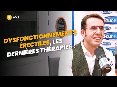 [AVS] Dysfonctionnements érectiles, les dernières thérapies ! - Dr Karim Ferhi