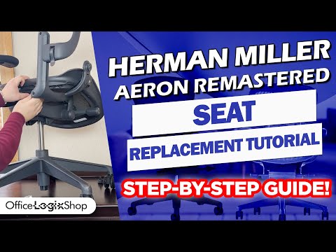 Aeron Remastered Seat Replacement Tutorial