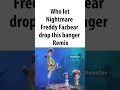Nightmare Freddy Fazbear Remix