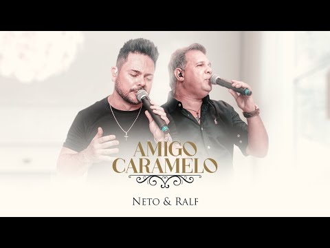 Amigo Caramelo - Neto e Ralf