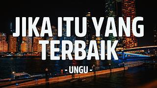 Download lagu Jika Itu Yang Terbaik - Ungu | Lyrics mp3 Download lagu Jika Itu Yang Terbaik - Ungu | Lyrics mp3