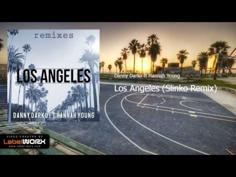 Danny Darko ft Hannah Young   Los Angeles Slinko Remix