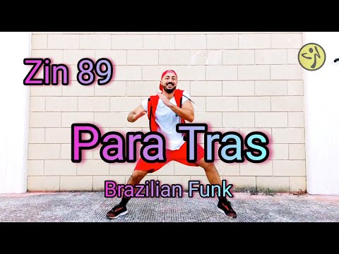 Zin 89 - Para tras - Brazilian Funk - Lakambra, Kid G , Muh Arruda - Zumba Choreo
