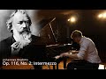Brahms - Op. 116 «7 Fantasies», No. 2: Intermezzo | Classical Piano