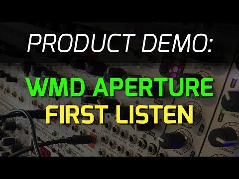 WMD Aperture First Listen