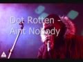 Dot Rotten - Aint Nobody (Produced By Breakage ...