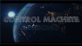 Control Machete - Unisono + Letra