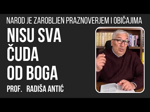 čuda u veri mogu biti prevara - prof. dr Radiša Antić - Vrata Nadanja