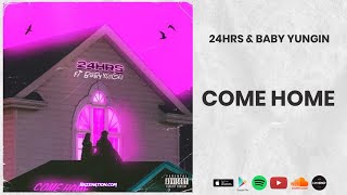 24hrs &amp; Baby Yungin - Come Home