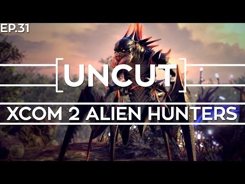[UNCUT] XCOM 2: Alien Hunter's ft. Shen's Last Gift (Mission 30)