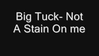 *Big Tuck*- Not A Stain On Me