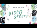 Wolf Parade - Disco Sheets