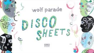 Wolf Parade - Disco Sheets