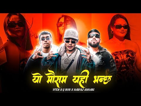 GBOB - Yo Mausam Yahi Banchha FT. VTEN X NAWAJ ANSARI
