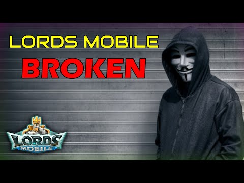 THIS GAME IS BROKEN! - LORDS MOBILE