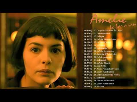 Amélie Soundtrack ♥ Le beau monde d Amélie en 1 heure ♥ Le monde fabuleux d Amélie   SoundTrack 720P