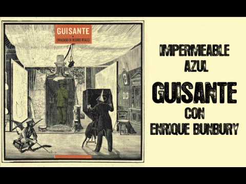 Guisante con Enrique Bunbury - Impermeable Azul