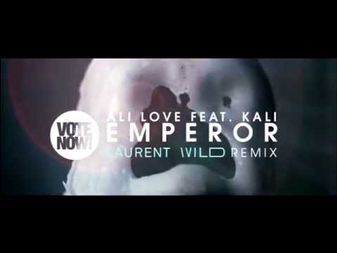 Ali Love Feat. Kali -  Emperor (Laurent Wild Beatport Remix)