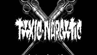 TOXIC NARCOTIC - Junkie Bastard