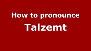How to pronounce Talzemt