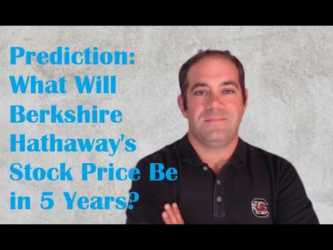 Prediction: This Will Be Berkshire Hathaway’s Stock Price 5 Years From Now